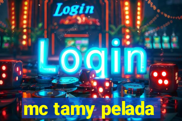 mc tamy pelada